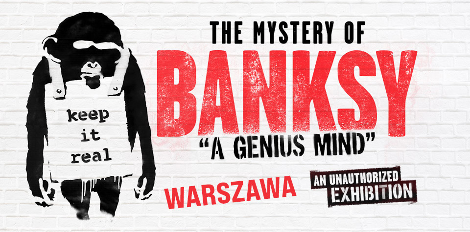 The Mystery of BANKSY – A Genius Mind – Warszawa